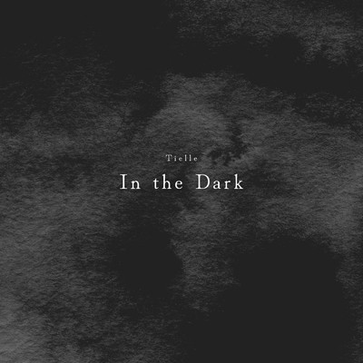 シングル/In the Dark/Tielle