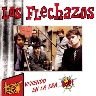 アルバム/Heroes de los 80. Viviendo En La Era Pop/Los flechazos