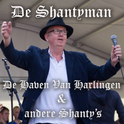 De Haven Van Harlingen & Andere Shanty's/De Shantyman