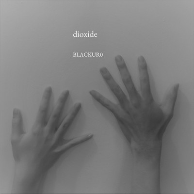 アルバム/dioxide/BLACKUR0