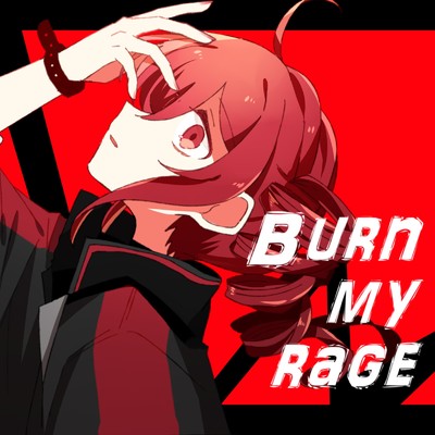 Burn My Rage (feat. 重音テト)/KIRATORA