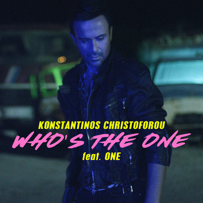 Who's The One (featuring One)/Konstantinos Christoforou
