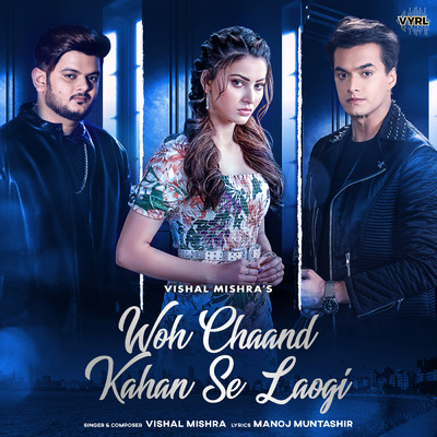 シングル/Woh Chaand Kahan Se Laogi/Vishal Mishra