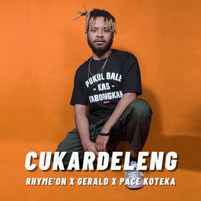 Cukardeleng (featuring Gerald, Pace Koteka)/Rhyme_On