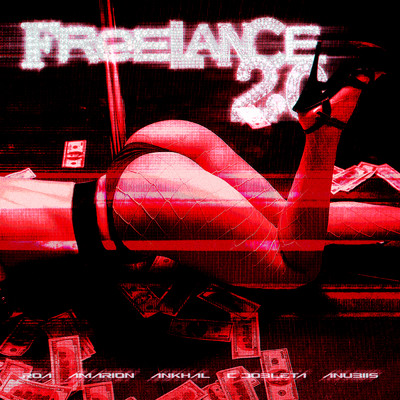 シングル/FREELANCE 2.0 (Explicit) (featuring CDobleta)/ROA／Amarion／Ankhal／Anubiis