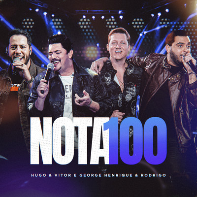 Nota 100 (Ao Vivo)/Hugo  & Vitor／George Henrique & Rodrigo