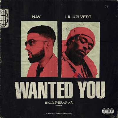 Wanted You (Explicit) (featuring Lil Uzi Vert)/NAV