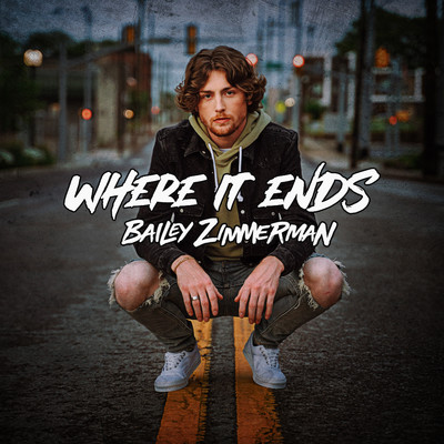 Where It Ends/Bailey Zimmerman
