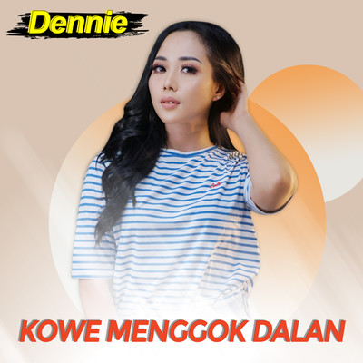 シングル/Kowe Menggok Dalan/Dennie
