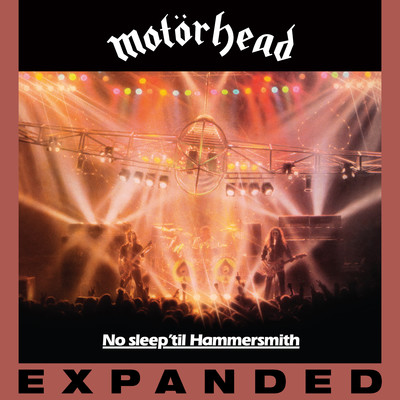 アルバム/No Sleep 'Til Hammersmith (Live) [Expanded Edition]/Motorhead