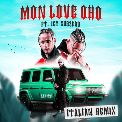 MON LOVE OHO (feat. Icy Subzero) [Italian Remix]/Liamsi