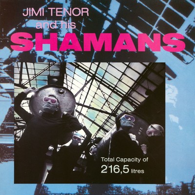 Total Capacity Of 216,5 Litres/Jimi Tenor And His Shamans