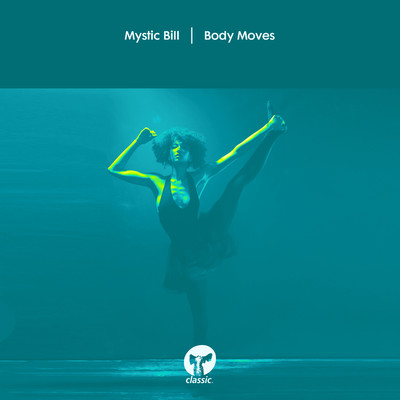 Body Moves (House Stepper's Mix)/Mystic Bill