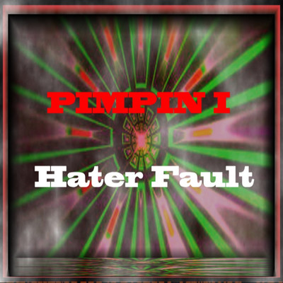 シングル/Hater Fault/pimpin i
