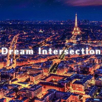 Dream Intersection/齋藤拓希