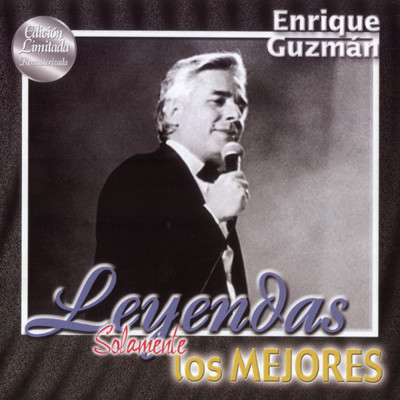 アルバム/Leyendas Solamente Los Mejores (Clean)/Enrique Guzman
