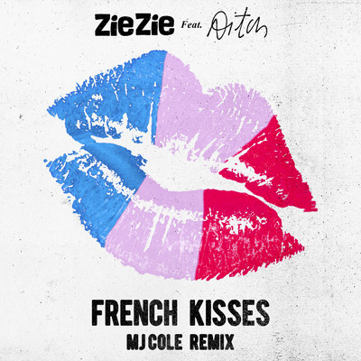 French Kisses (MJ Cole Remix) (Explicit) feat.Aitch/ZieZie