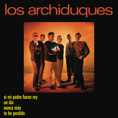 Te He Perdido (Remasterizado)/Los Archiduques
