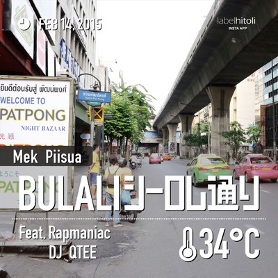 BULALI シーロム通り (feat. Rapmaniac & DJ QTEE？)/Mek Piisua