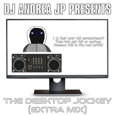 シングル/THE DESKTOP JOCKEY (EXTRA MIX)/DJ ANDREA JP