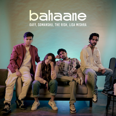Bahaane (featuring The Rish, Lisa Mishra)/OAFF／somanshu