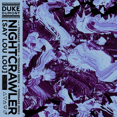 Nightcrawler (Tensnake Remix)/Duke Dumont／Say Lou Lou