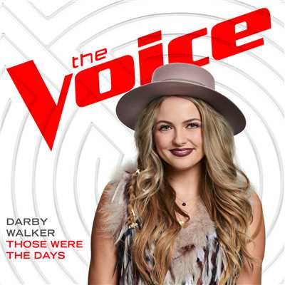 シングル/Those Were The Days (The Voice Performance)/Darby Walker
