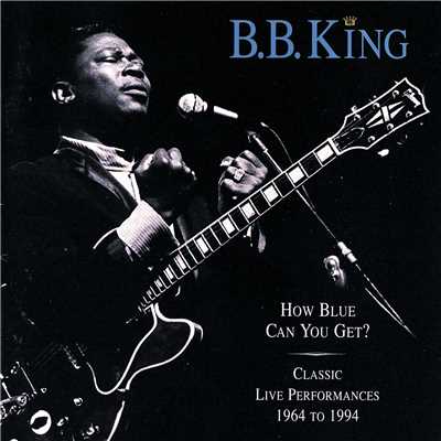 アルバム/How Blue Can You Get？ (Classic Live Performances 1964 - 1994)/B.B.キング