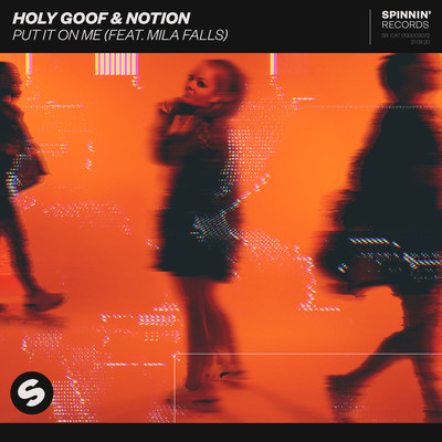 Put It On Me (feat. Mila Falls)/Holy Goof & Notion