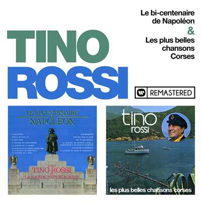 Le bicentenaire de Napoleon ／ Les plus belles chansons corses (Remasterise en 2018)/Tino Rossi