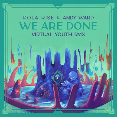 シングル/We Are Done (Virtual Youth Remix)/Pola Rise, Andy Ward