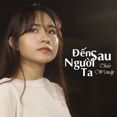 アルバム/Den Sau Nguoi Ta/Thao Wendy