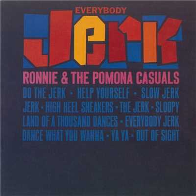 Everybody Jerk/Ronnie & The Pomona Casuals