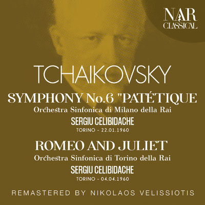 TCHAIKOWSKY: SYMPHONY No. 6 ”PATETIQUE”, ROMEO AND JULIET/Sergiu Celibidache