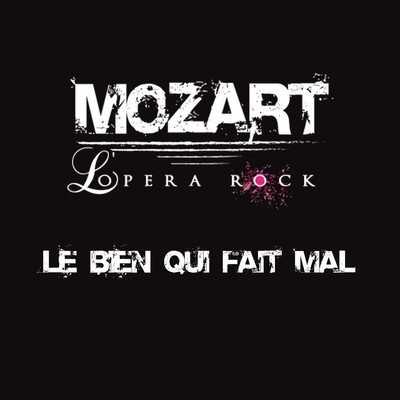 Le bien qui fait mal (single)/Mozart Opera Rock