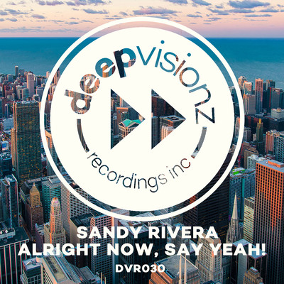 シングル/Alright Now, Say Yeah！/Sandy Rivera