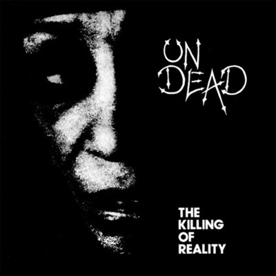 The Killing Of Reality/Undead