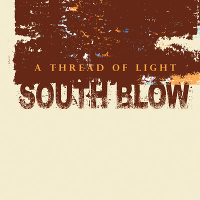 アルバム/A THREAD OF LIGHT/SOUTH BLOW