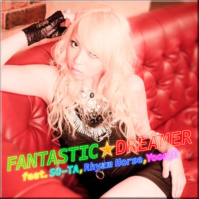 FANTASTIC★DREAMER feat.SO-TA,Rhyzm Horse,Yoonji/MAYA feat.SO-TA