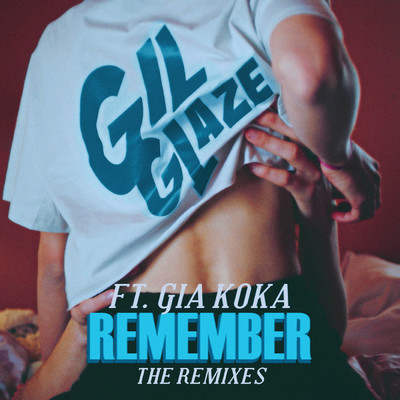 Remember (Remixes)/Gil Glaze／Gia Koka