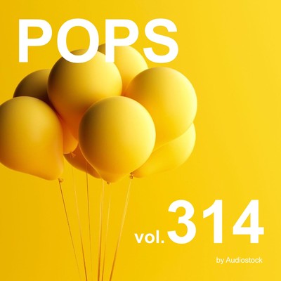 アルバム/POPS, Vol. 314 -Instrumental BGM- by Audiostock/Various Artists