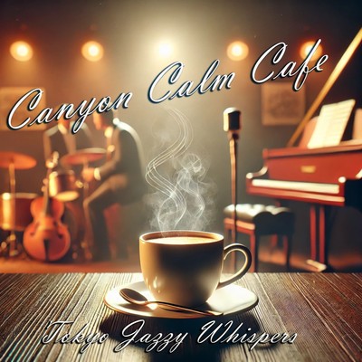 シングル/Canyon Calm Cafe/Tokyo Jazzy Whispers