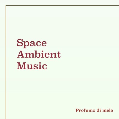 アルバム/Space ambient music/Profumo di mela