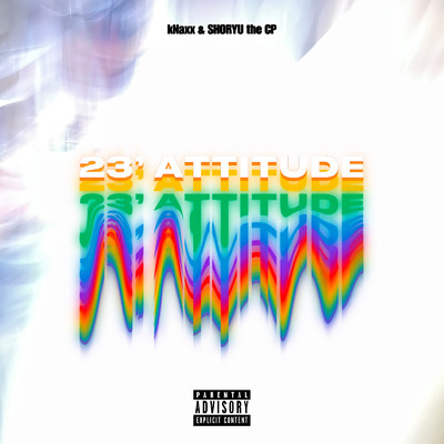 23' Attitude/kNaxx & SHORYU the CP
