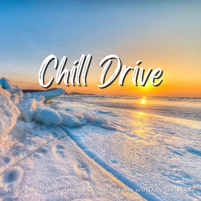 Chill Drive - 冬の夕暮れドライブBGM/Cafe lounge resort