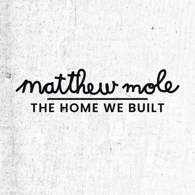 アルバム/The Home We Built/Matthew Mole