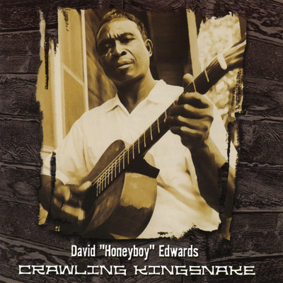 Crawling Kingsnake/David Honeyboy Edwards