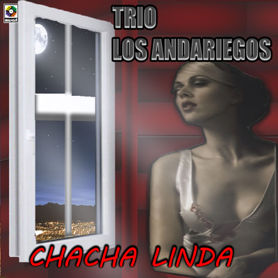 Chacha Linda/Trio los Andariegos