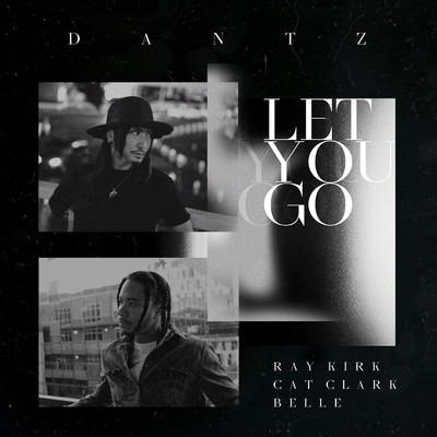 Let You Go feat. Ray Kirk, Cat Clark/DANTZ