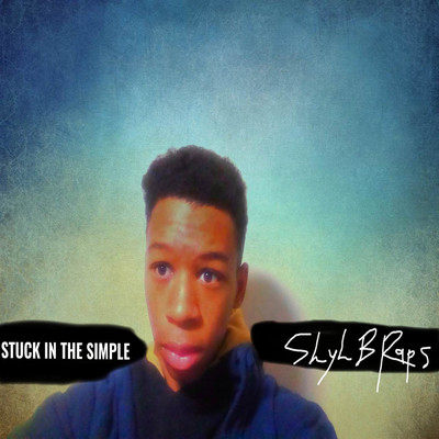 シングル/Stuck in the Simple/ShyhBRaps